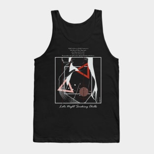 Late Night Smoking Chills version 6 Tank Top